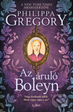 Kniha: Az áruló Boleyn (Philippa Gregory). Libri Könyvkiadó, 2026 Kniha: Az áruló Boleyn (Philippa Gregory). Libri Könyvkiadó, 2026