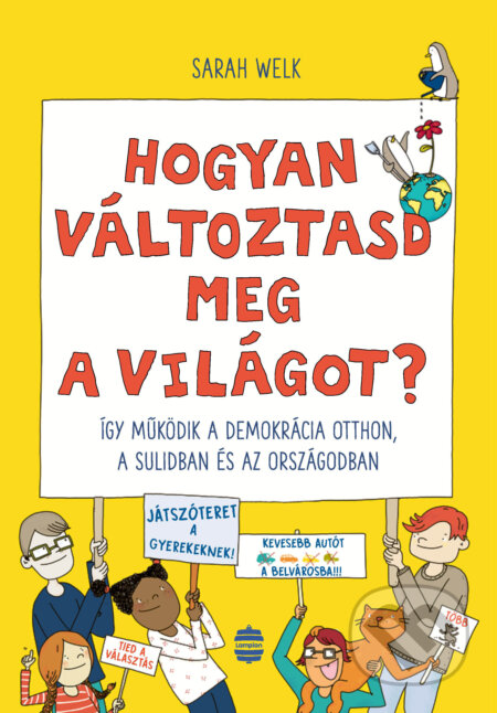 Kniha: Hogyan változtasd meg a világot? (Sarah Welk). Lampion Könyvek, 2026 Kniha: Hogyan változtasd meg a világot? (Sarah Welk). Lampion Könyvek, 2026