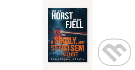 Kniha: A sikoly, amit senki sem hallott (Jørn Lier Horst a Jan-Erik Fjell). Animus Kiadó, 2026 Kniha: A sikoly, amit senki sem hallott (Jørn Lier Horst a Jan-Erik Fjell). Animus Kiadó, 2026