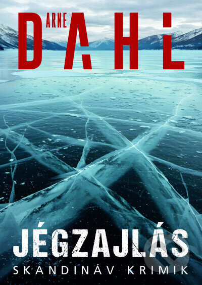 Kniha: Jégzajlás (Arne Dahl). Animus Kiadó, 2026 Kniha: Jégzajlás (Arne Dahl). Animus Kiadó, 2026