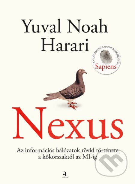 Kniha: Nexus (magyar) (Yuval Noah Harari). Animus Kiadó, 2024 Kniha: Nexus (magyar) (Yuval Noah Harari). Animus Kiadó, 2024