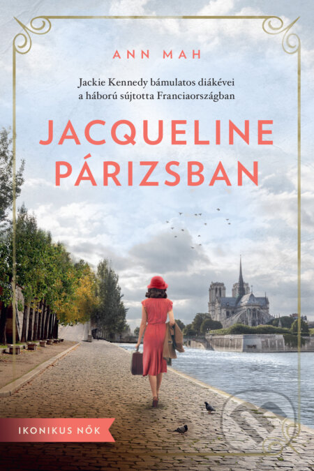 Kniha: Jacqueline Párizsban (Ann Mah). Central Könyvek, 2024 Kniha: Jacqueline Párizsban (Ann Mah). Central Könyvek, 2024