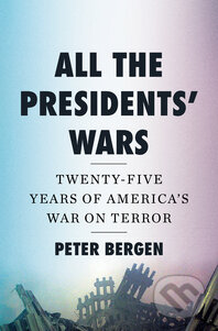 Kniha: All the Presidents' Wars (Peter Bergen). W. W. Norton & Company, 2026 Kniha: All the Presidents' Wars (Peter Bergen). W. W. Norton & Company, 2026
