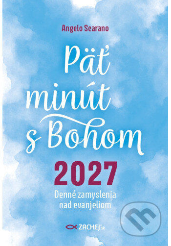 Kniha: Päť minút s Bohom 2027 (Angelo Scarano). Zachej, 2026 Kniha: Päť minút s Bohom 2027 (Angelo Scarano). Zachej, 2026
