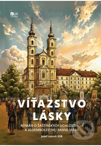 Kniha: Víťazstvo lásky (Jozef Luscoň). TV LUX, 2026 Kniha: Víťazstvo lásky (Jozef Luscoň). TV LUX, 2026