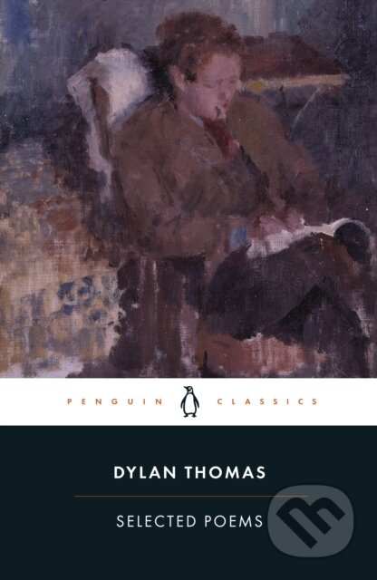 Kniha: Selected Poems (Dylan Thomas). Penguin Books, 2027 Kniha: Selected Poems (Dylan Thomas). Penguin Books, 2027