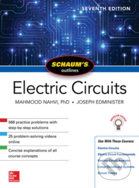 Kniha: Schaum's Outline of Electric Circuits, Seventh Edition (Joseph Edminister a Mahmood Nahvi). McGraw-Hill, 2017 Kniha: Schaum's Outline of Electric Circuits, Seventh Edition (Joseph Edminister a Mahmood Nahvi). McGraw-Hill, 2017