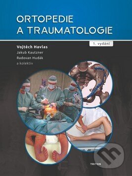 Kniha: Ortopedie a traumatologie (Vojtěch Havlas, Jakub Kautzner a Radovan Hudák). Triton, 2026 Kniha: Ortopedie a traumatologie (Vojtěch Havlas, Jakub Kautzner a Radovan Hudák). Triton, 2026