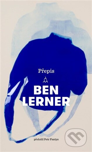 Kniha: Přepis (Ben Lerner). Argo, 2026 Kniha: Přepis (Ben Lerner). Argo, 2026