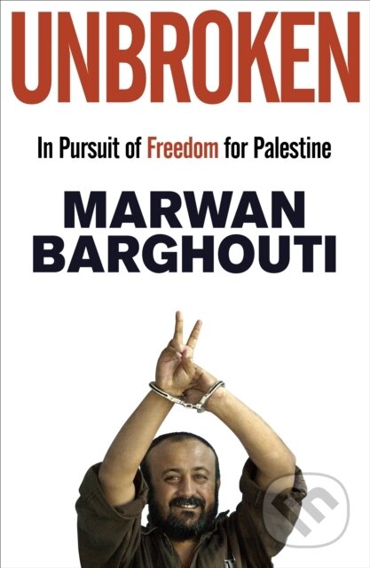 Kniha: Unbroken (Marwan Barghouti). Fern Press, 2027 Kniha: Unbroken (Marwan Barghouti). Fern Press, 2027