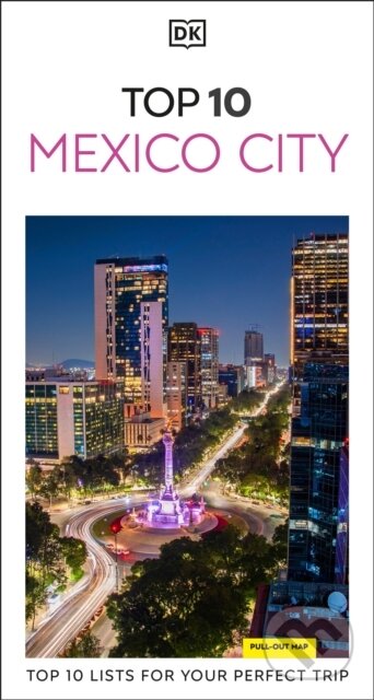 Kniha: DK Top 10 Mexico City (DK Travel). Dorling Kindersley, 2026 Kniha: DK Top 10 Mexico City (DK Travel). Dorling Kindersley, 2026