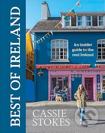 Kniha: Best of Ireland (Cassie Stokes). Dorling Kindersley, 2026 Kniha: Best of Ireland (Cassie Stokes). Dorling Kindersley, 2026