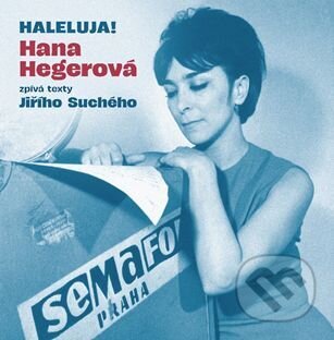 Hudební CD: Hana Hegerová: Haleluja! Hana Hegerová zpívá texty Jiřího Suchého (Supraphon). Supraphon, 2026 Hudební CD: Hana Hegerová: Haleluja! Hana Hegerová zpívá texty Jiřího Suchého (Supraphon). Supraphon, 2026