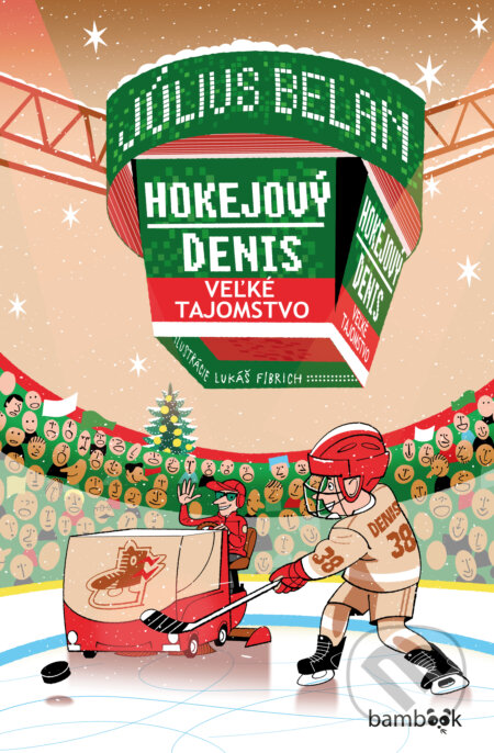 Kniha: Hokejový Denis - Veľké tajomstvo (Július Belan). Bambook, 2026 Kniha: Hokejový Denis - Veľké tajomstvo (Július Belan). Bambook, 2026