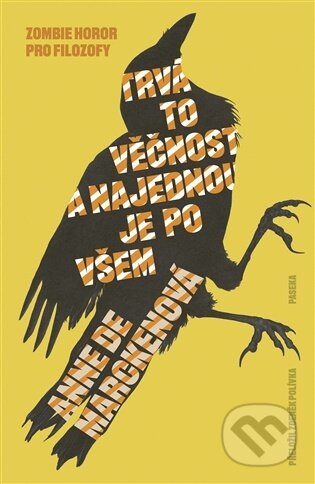 Kniha: Trvá to věčnost, a najednou je po všem (Anne de Marckenová). Prostor, 2026 Kniha: Trvá to věčnost, a najednou je po všem (Anne de Marckenová). Prostor, 2026