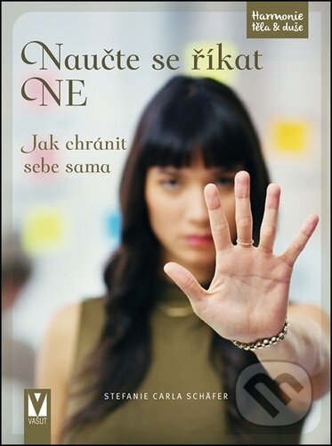 Kniha: Naučte se říkat NE (Stafanie Carla Schäfer). Vašut, 2026 Kniha: Naučte se říkat NE (Stafanie Carla Schäfer). Vašut, 2026