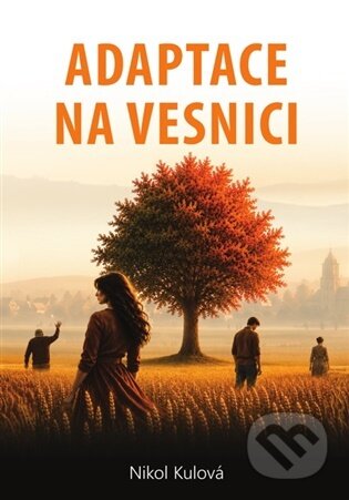 Kniha: Adaptace na vesnici (Nikol Kulová). Moje filozofie, 2026 Kniha: Adaptace na vesnici (Nikol Kulová). Moje filozofie, 2026