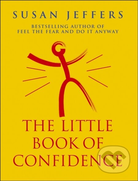 Kniha: The Little Book of Confidence (Susan Jeffers). Rider & Co, 1999 Kniha: The Little Book of Confidence (Susan Jeffers). Rider & Co, 1999