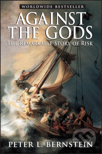 Kniha: Against the Gods (Peter L. Bernstein). John Wiley & Sons, 1998 Kniha: Against the Gods (Peter L. Bernstein). John Wiley & Sons, 1998