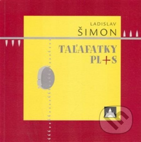 Kniha: Taľafatky plus (Ladislav Šimon). Vydavateľstvo Spolku slovenských spisovateľov, 2003 Kniha: Taľafatky plus (Ladislav Šimon). Vydavateľstvo Spolku slovenských spisovateľov, 2003