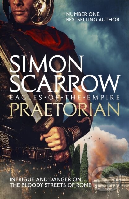 Kniha: Praetorian (Simon Scarrow). Headline Book, 2012 Kniha: Praetorian (Simon Scarrow). Headline Book, 2012