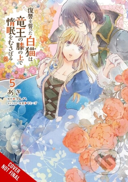 Kniha: The White Cat's Revenge as Plotted from the Dragon King's Lap, Vol. 5 (Aki Aki, Yamigo Yamigo, Kureha Kureha, Christina Rose a Bianca Pistillo). Yen Press, 2026 Kniha: The White Cat's Revenge as Plotted from the Dragon King's Lap, Vol. 5 (Aki Aki, Yamigo Yamigo, Kureha Kureha, Christina Rose a Bianca Pistillo). Yen Press, 2026
