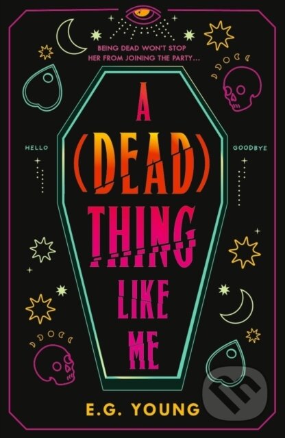 Kniha: A (Dead) Thing Like Me (E. G. Young). Walker books, 2026 Kniha: A (Dead) Thing Like Me (E. G. Young). Walker books, 2026