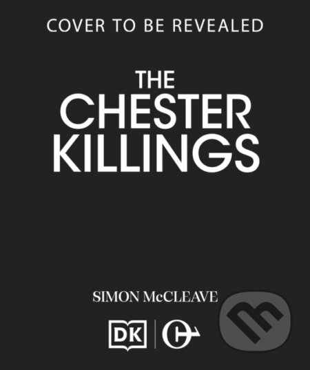 Kniha: The Chester Killings (Simon McCleave). Canelo, 2026 Kniha: The Chester Killings (Simon McCleave). Canelo, 2026