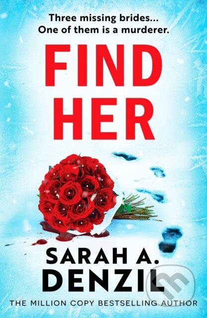 Kniha: Find Her (Sarah A. Denzil). Canelo, 2026 Kniha: Find Her (Sarah A. Denzil). Canelo, 2026