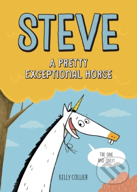 Kniha: Steve, A Pretty Exceptional Horse (Kelly Collier). Kids Can, 2024 Kniha: Steve, A Pretty Exceptional Horse (Kelly Collier). Kids Can, 2024