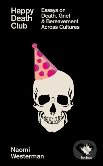 Kniha: Happy Death Club (Naomi Westerman). 404 Ink, 2026 Kniha: Happy Death Club (Naomi Westerman). 404 Ink, 2026