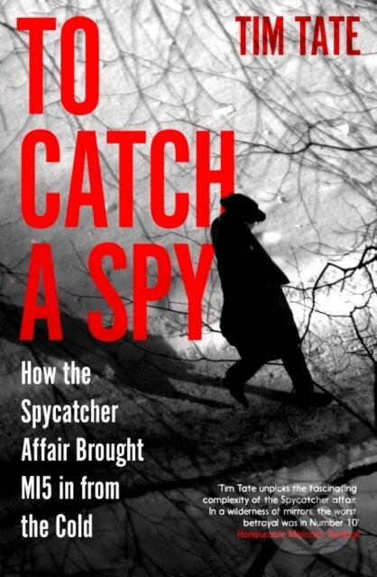 Kniha: To Catch a Spy (Tim Tate). Icon Books, 2025 Kniha: To Catch a Spy (Tim Tate). Icon Books, 2025
