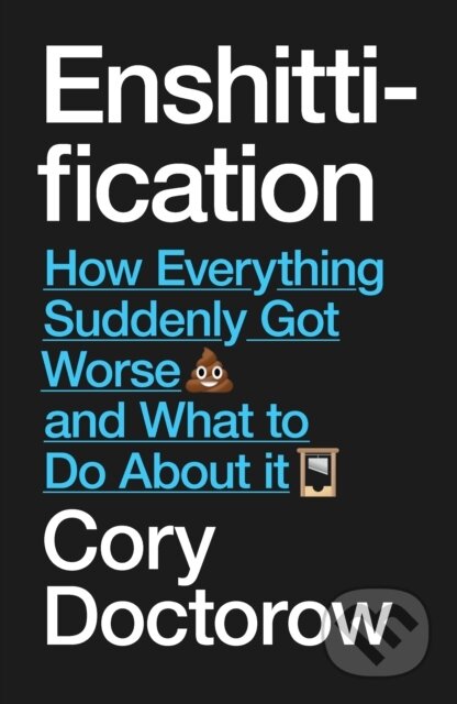 Kniha: Enshittification (Cory Doctorow). Verso, 2026 Kniha: Enshittification (Cory Doctorow). Verso, 2026