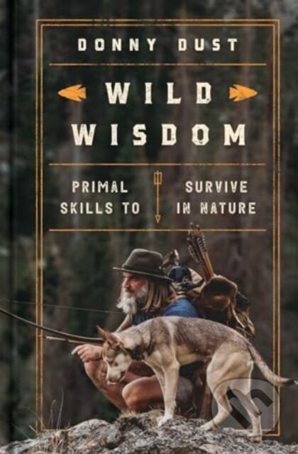 Kniha: Wild Wisdom (Donny Dust). Simon Element, 2024 Kniha: Wild Wisdom (Donny Dust). Simon Element, 2024