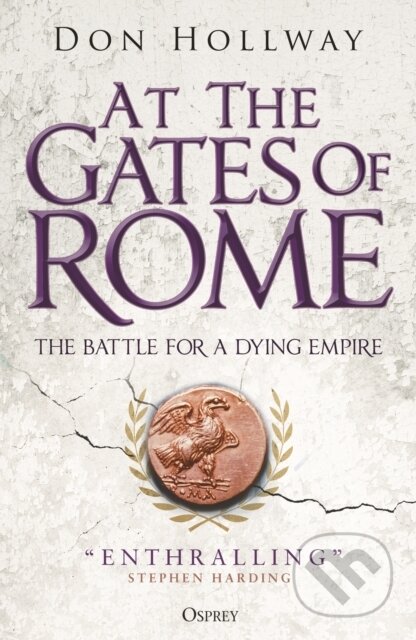 Kniha: At the Gates of Rome (Don Hollway). Osprey Publishing, 2024 Kniha: At the Gates of Rome (Don Hollway). Osprey Publishing, 2024