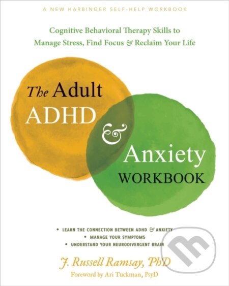 Kniha: The Adult ADHD and Anxiety Workbook (J. R. Ramsay). New Harbinger Publications, 2024 Kniha: The Adult ADHD and Anxiety Workbook (J. R. Ramsay). New Harbinger Publications, 2024