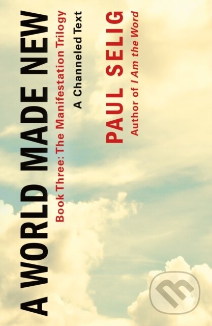Kniha: A World Made New (Paul Selig). St Martin's Press, 2024 Kniha: A World Made New (Paul Selig). St Martin's Press, 2024