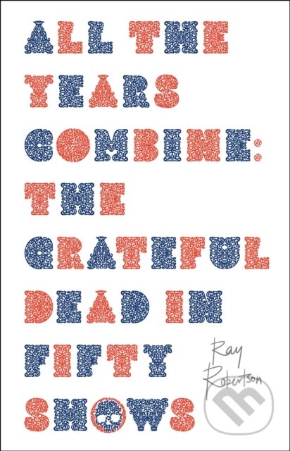 Kniha: All the Years Combine (Ray Robertson). Biblioasis, 2023 Kniha: All the Years Combine (Ray Robertson). Biblioasis, 2023