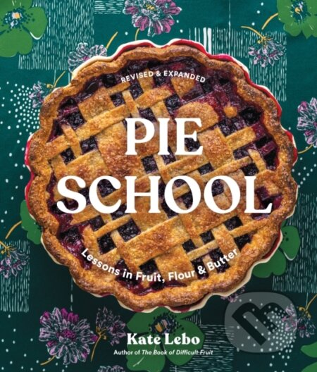 Kniha: Pie School (Kate Lebo). Sasquatch, 2023 Kniha: Pie School (Kate Lebo). Sasquatch, 2023