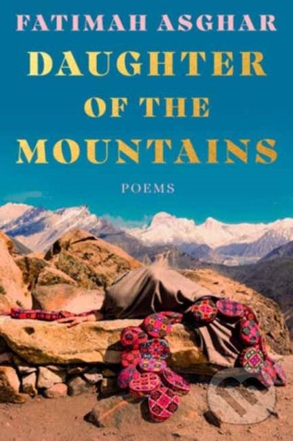 Kniha: Daughter of the Mountains (Fatimah Asghar). Random House, 2026 Kniha: Daughter of the Mountains (Fatimah Asghar). Random House, 2026