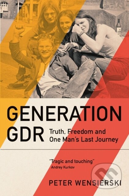 Kniha: Generation GDR (Peter Wensierski). MacLehose Press, 2026 Kniha: Generation GDR (Peter Wensierski). MacLehose Press, 2026