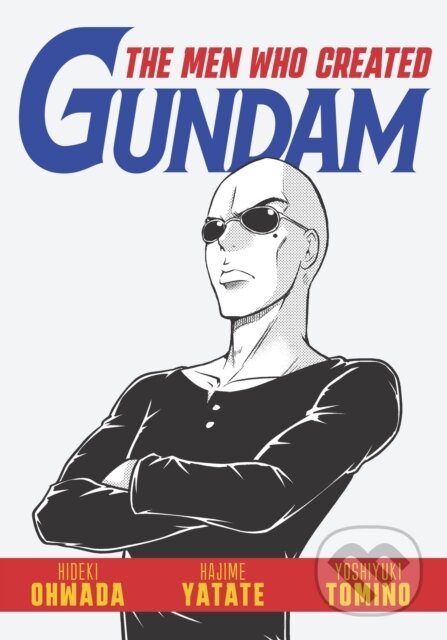 Kniha: The Men Who Created Gundam (Hideki Owada). Denpa Books, 2022 Kniha: The Men Who Created Gundam (Hideki Owada). Denpa Books, 2022