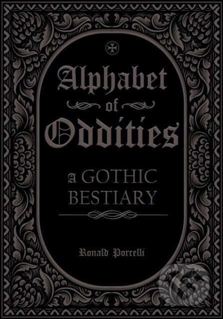 Kniha: Alphabet of Oddities (Ronald Porcelli). Familium, 2026 Kniha: Alphabet of Oddities (Ronald Porcelli). Familium, 2026