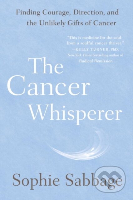 Kniha: The Cancer Whisperer (Sophie Sabbage). Plume, 2025 Kniha: The Cancer Whisperer (Sophie Sabbage). Plume, 2025