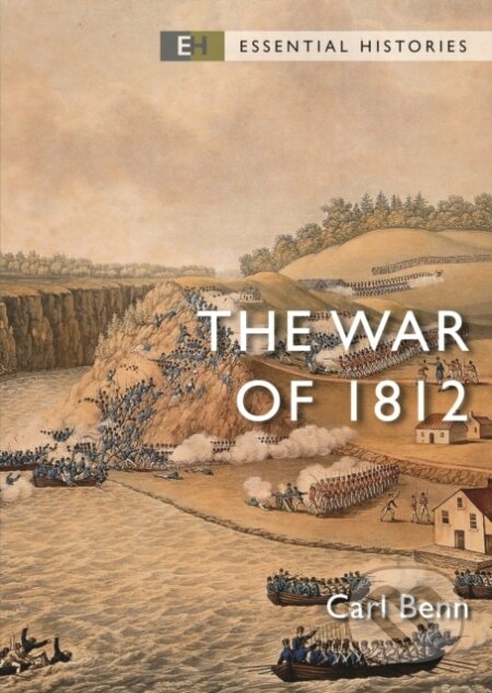 Kniha: The War of 1812 (Carl Benn). Osprey Publishing, 2024 Kniha: The War of 1812 (Carl Benn). Osprey Publishing, 2024