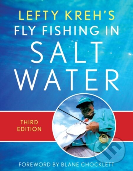 Kniha: Lefty Kreh's Fly Fishing in Salt Water (Lefty Kreh). Lyons Press, 2023 Kniha: Lefty Kreh's Fly Fishing in Salt Water (Lefty Kreh). Lyons Press, 2023