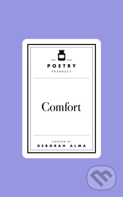 Kniha: Poetry Prescription: Comfort (Deborah Alma). MacMillan, 2025 Kniha: Poetry Prescription: Comfort (Deborah Alma). MacMillan, 2025