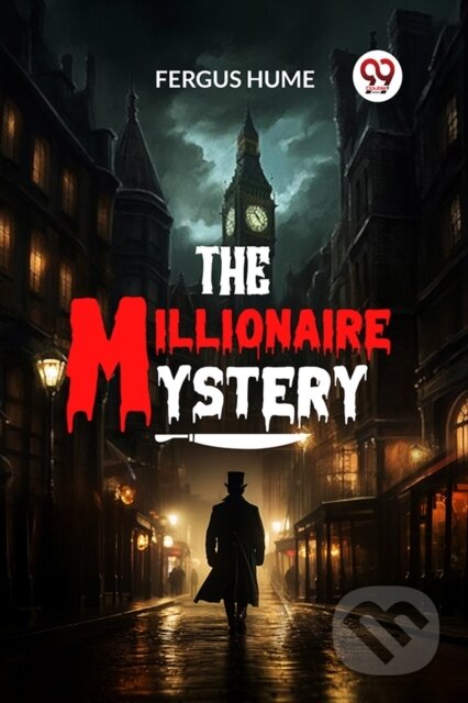 Kniha: The Millionaire Mystery (Fergus Hume). , 2024 Kniha: The Millionaire Mystery (Fergus Hume). , 2024