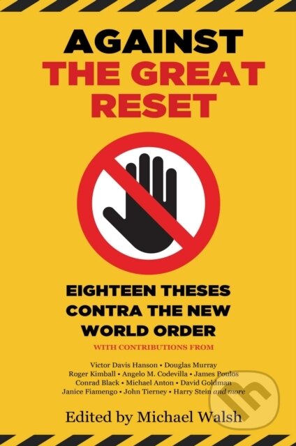 Kniha: Against the Great Reset (Michael Walsh). Bombardier Books, 2022 Kniha: Against the Great Reset (Michael Walsh). Bombardier Books, 2022