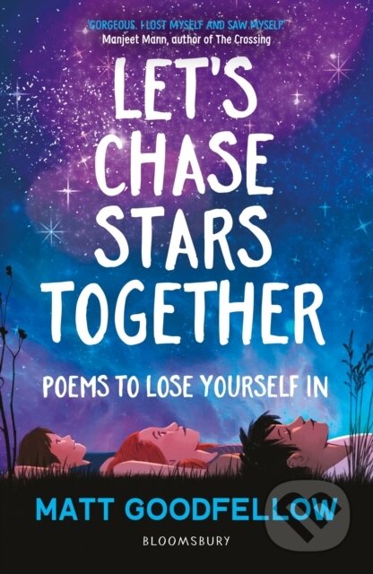 Kniha: Let's Chase Stars Together (Matt Goodfellow). Bloomsbury, 2022 Kniha: Let's Chase Stars Together (Matt Goodfellow). Bloomsbury, 2022